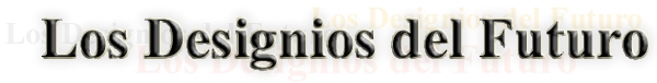 Los Designios del Futuro